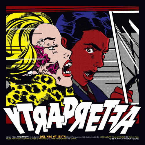 Cool Kids Of Death : YTRAPRETFA